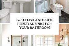 36 stylish and cool pedestal sinks for your bathroom cover