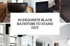 40 exquisite black bathtubs to stand out cover
