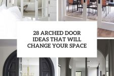 28 arched door ideas that will change your space cover