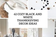 62 cozy black and white thanksgiving decor ideas cover