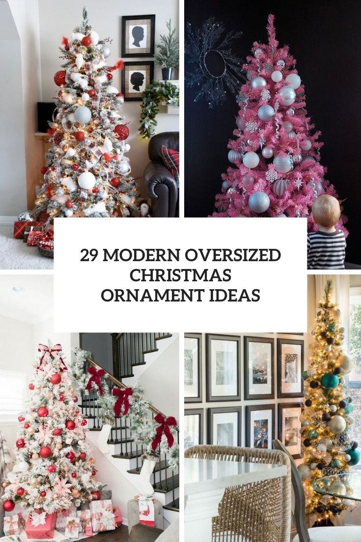 29 Modern Oversized Christmas Ornament Ideas