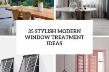 35 stylish modern window treatment ideas cover