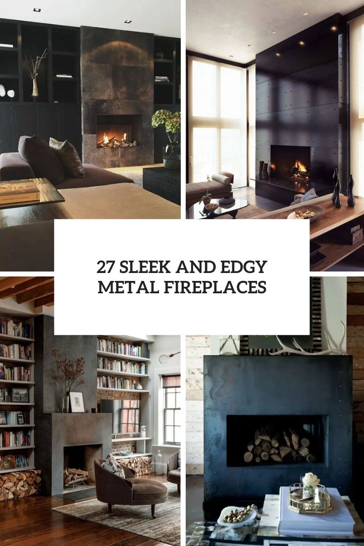 27 Sleek And Edgy Metal Fireplaces