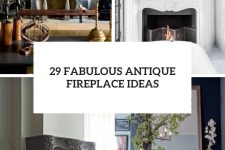 29 fabulous antique fireplace ideas cover