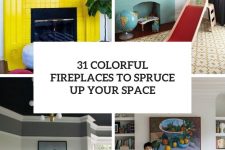 31 colorful fireplaces to spruce up your space cover