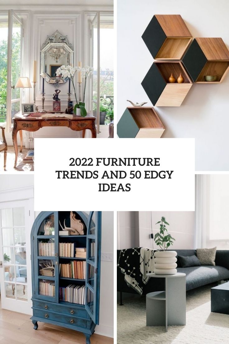 2022 furniture trends and 50 edgy ideas cover