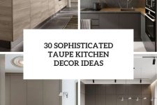30 sophisticated taupe kitchen decor ideas cover
