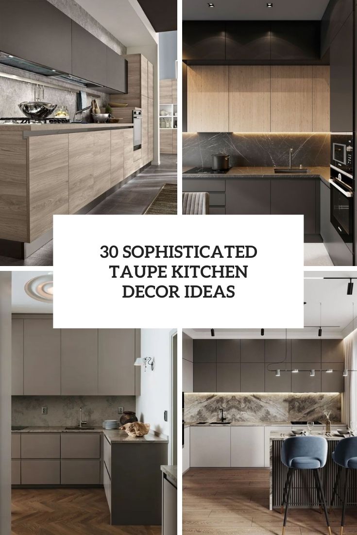30 Sophisticated Taupe Kitchen Decor Ideas