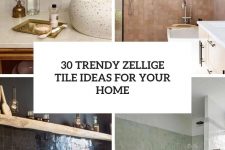 30 trendy zellige tile ideas for your home cover