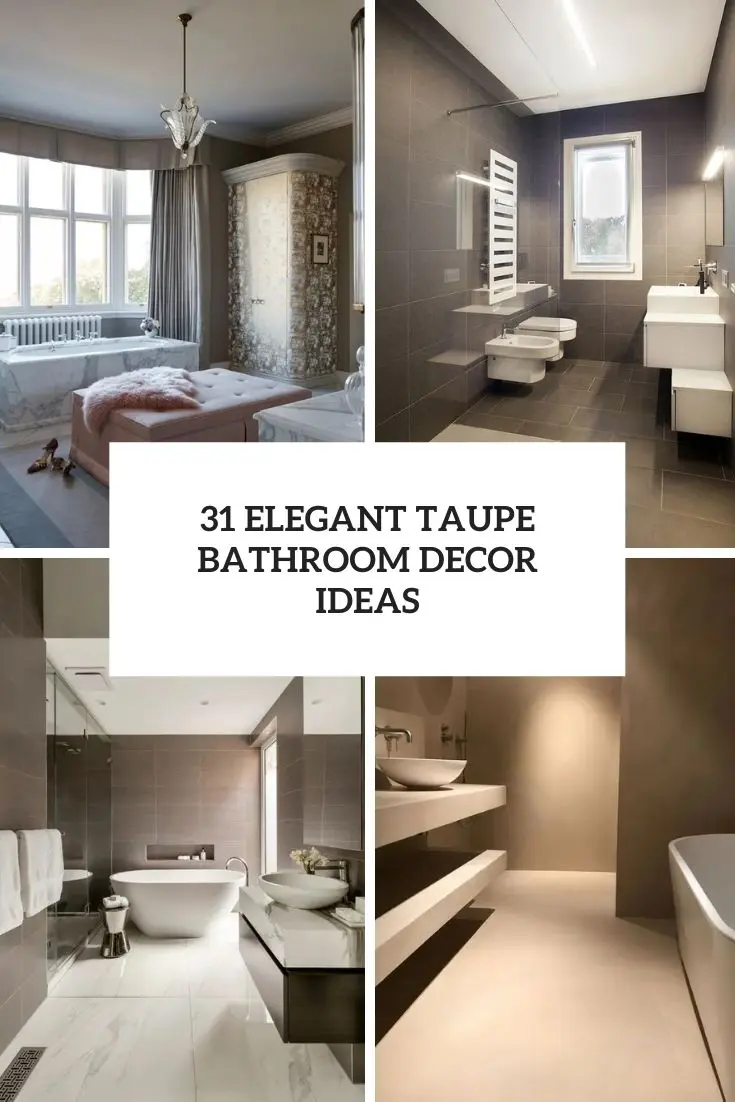 elegant taupe bathroom decor ideas cover