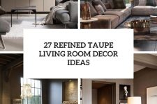 27 refined taupe living room decor ideas cover