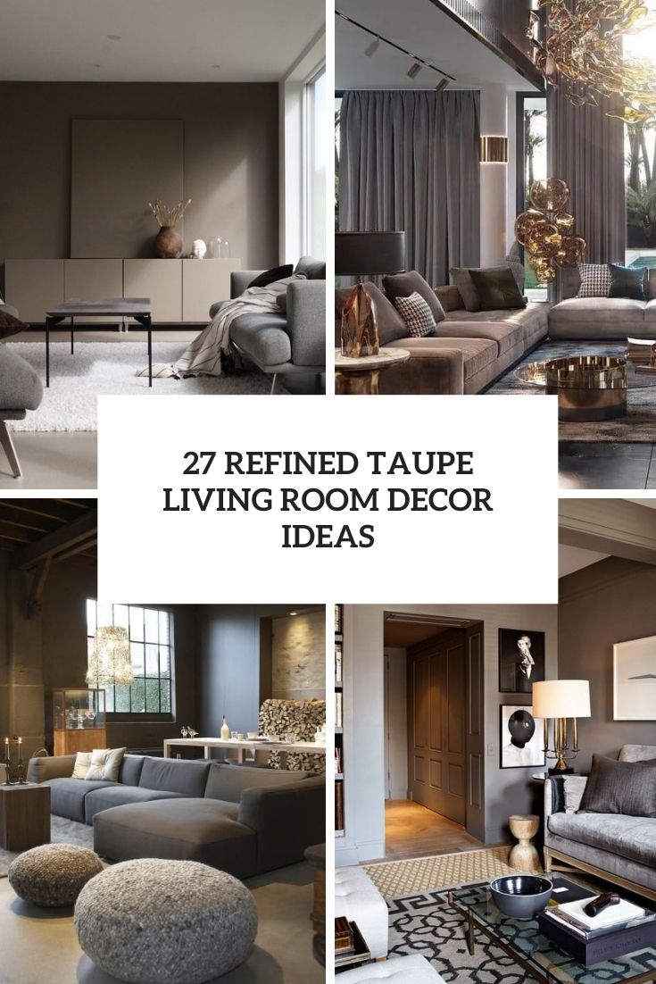 27 Refined Taupe Living Room Decor Ideas