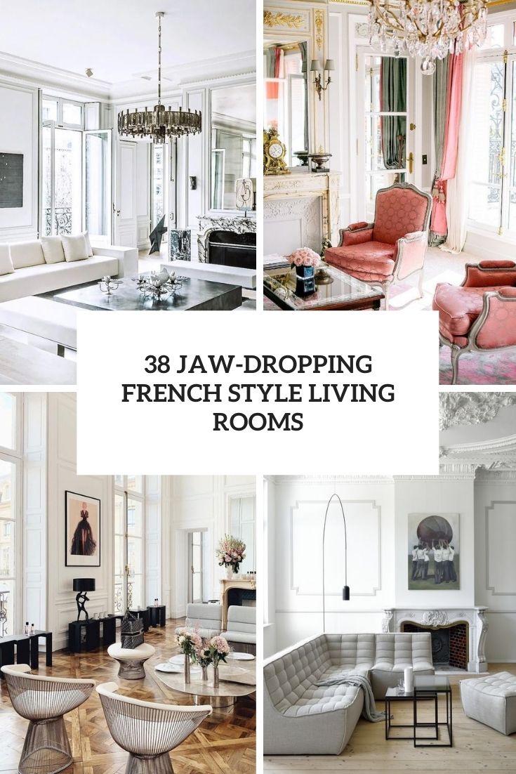 38 Jaw-Dropping French Style Living Rooms