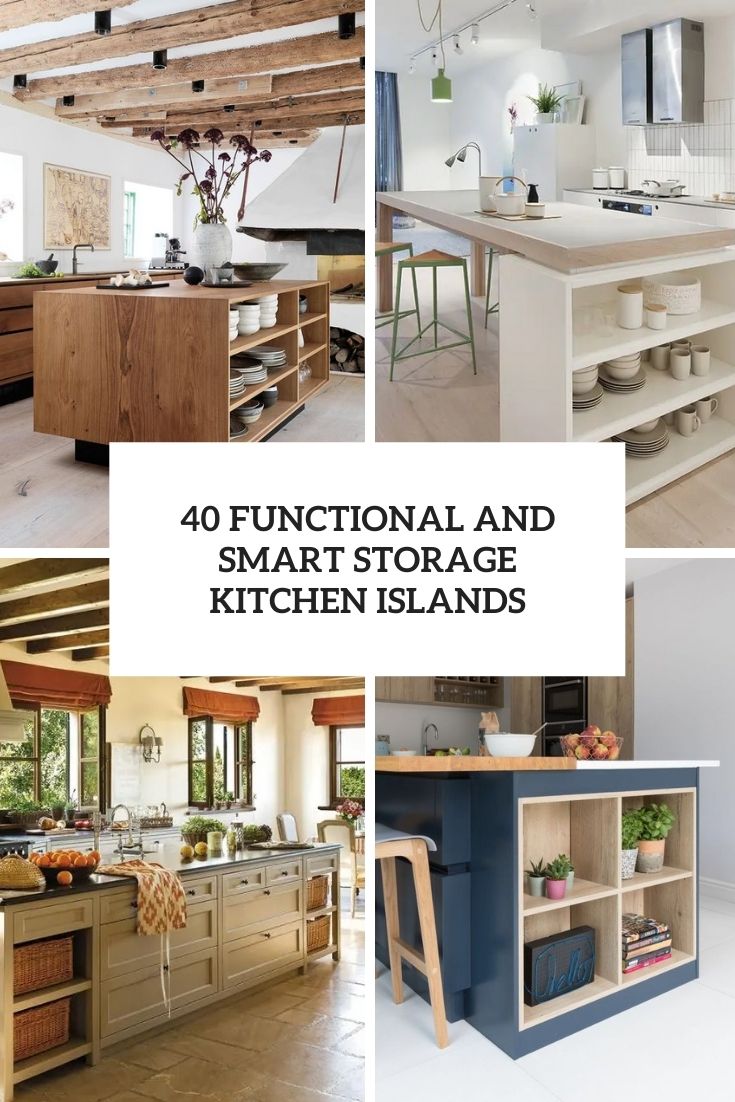 40 Functional And Smart Storage Kitchen Islands
