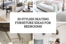 30 stylish seating furniture ideas for bedrooms cover