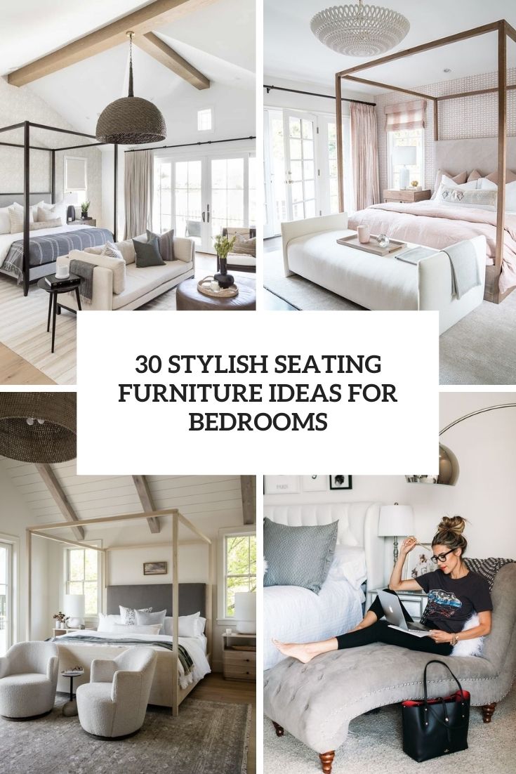 30 Stylish Seating Furniture Ideas For Bedrooms