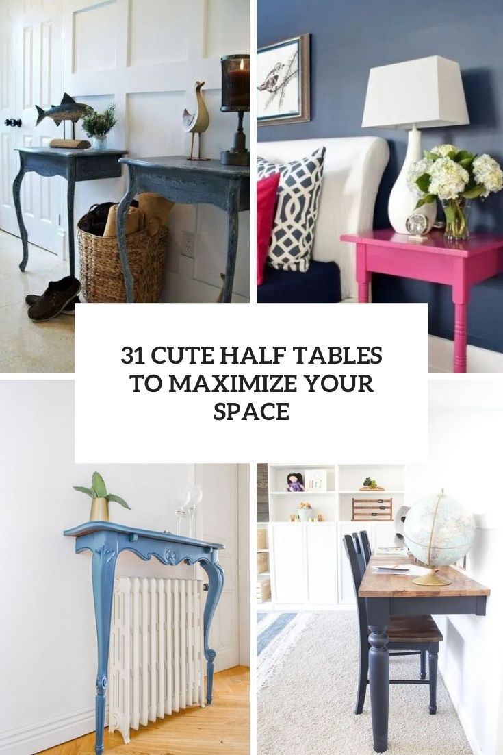 cute half tables to maximize your space cover