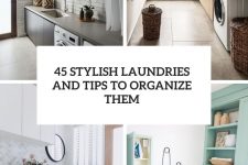 45 stylish laundries and tips to organize them cover