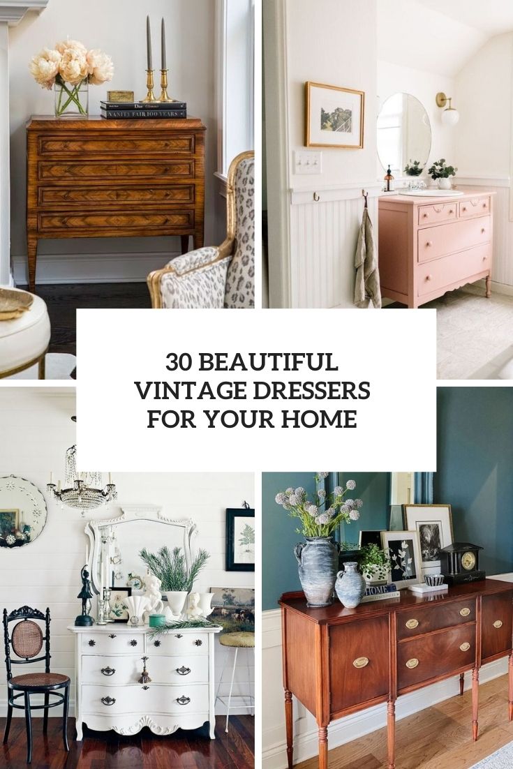 30 Beautiful Vintage Dressers For Your Home