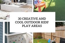 30 creative and cool outdoor kids’ play areas cover