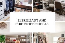 31 brilliant and chic cloffice ideas cover