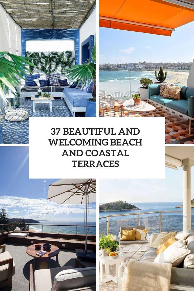 37 Beautiful And Welcoming Beach And Coastal Terraces