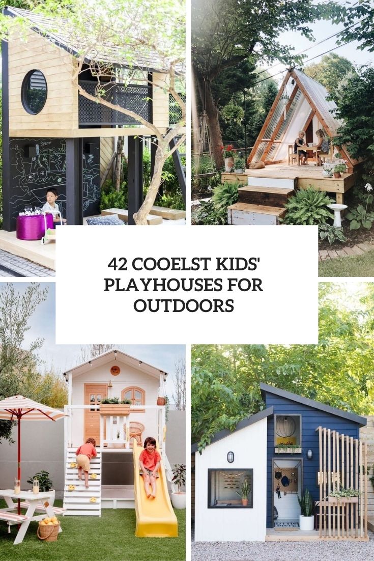 coolest kids' playhouses for outdoors cover