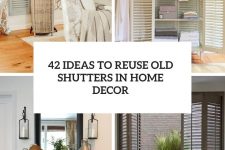 42 ideas to reuse old shutters in home decor cover