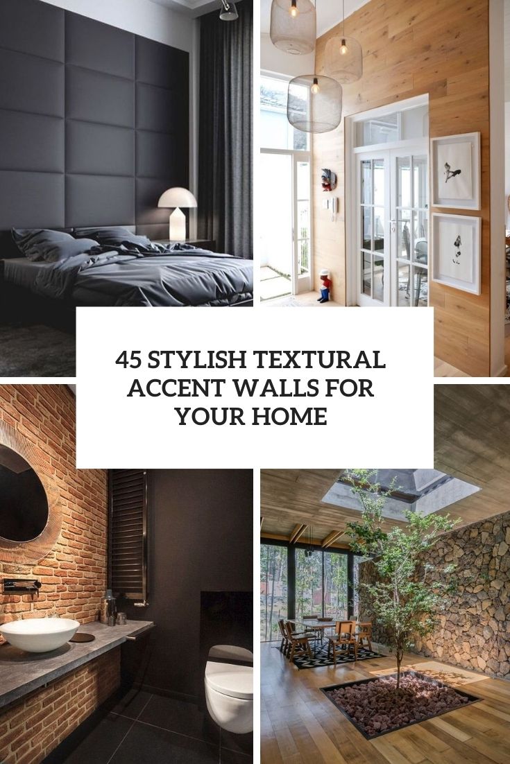 45 Stylish Textural Accent Walls For Your Home
