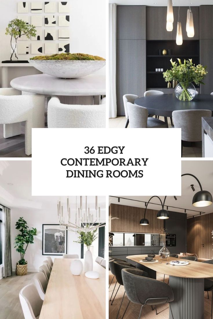 36 Edgy Contemporary Dining Rooms