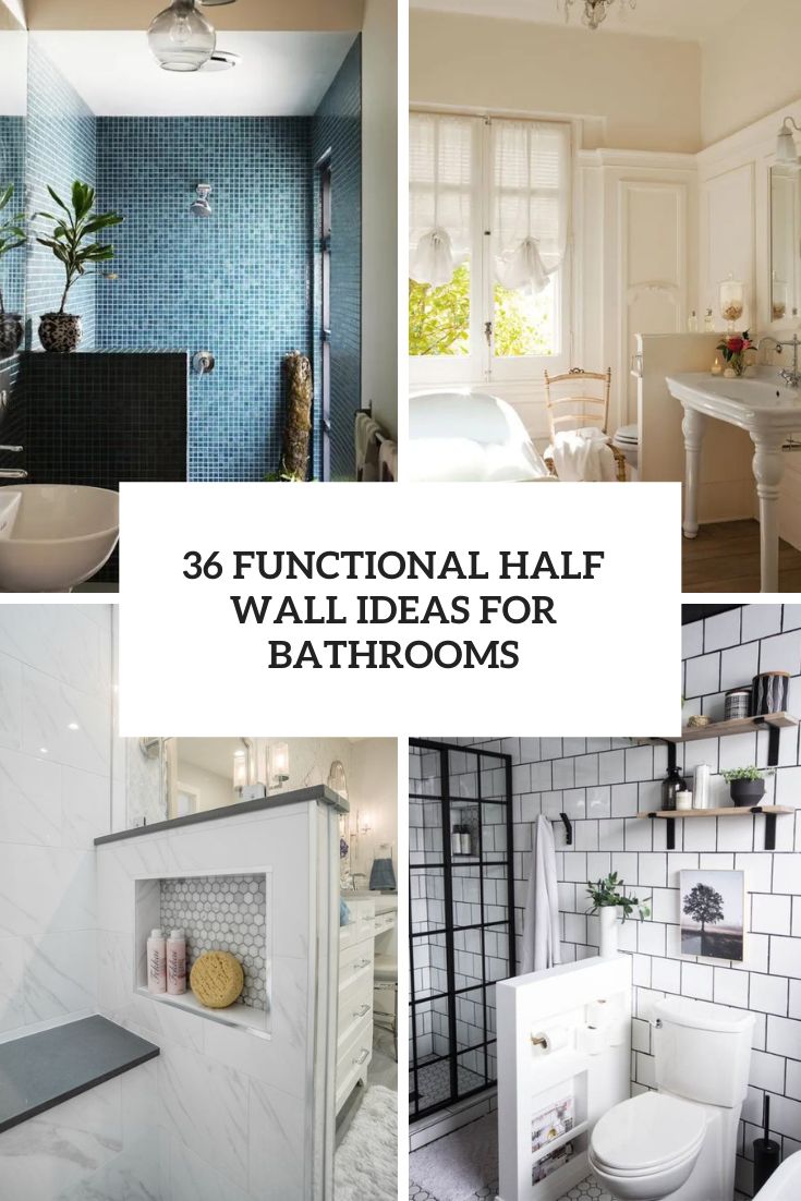 36 Functional Half Wall Ideas For Bathrooms