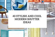 40 stylish and cool modern shutter ideas cover