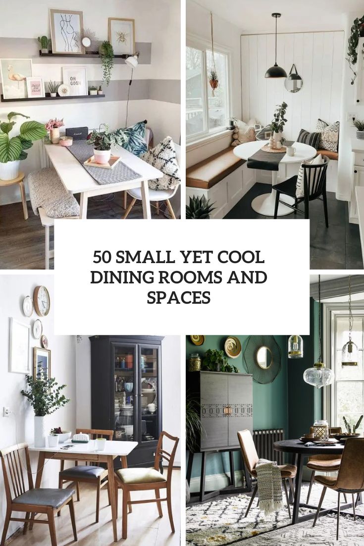 50 Small Yet Cool Dining Rooms And Spaces