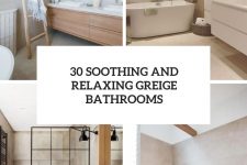 30 soothing and relaxing greige bathrooms cover