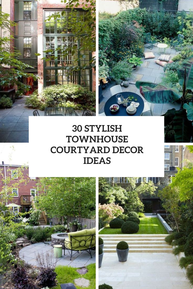 30 Stylish Townhouse Courtyard Decor Ideas