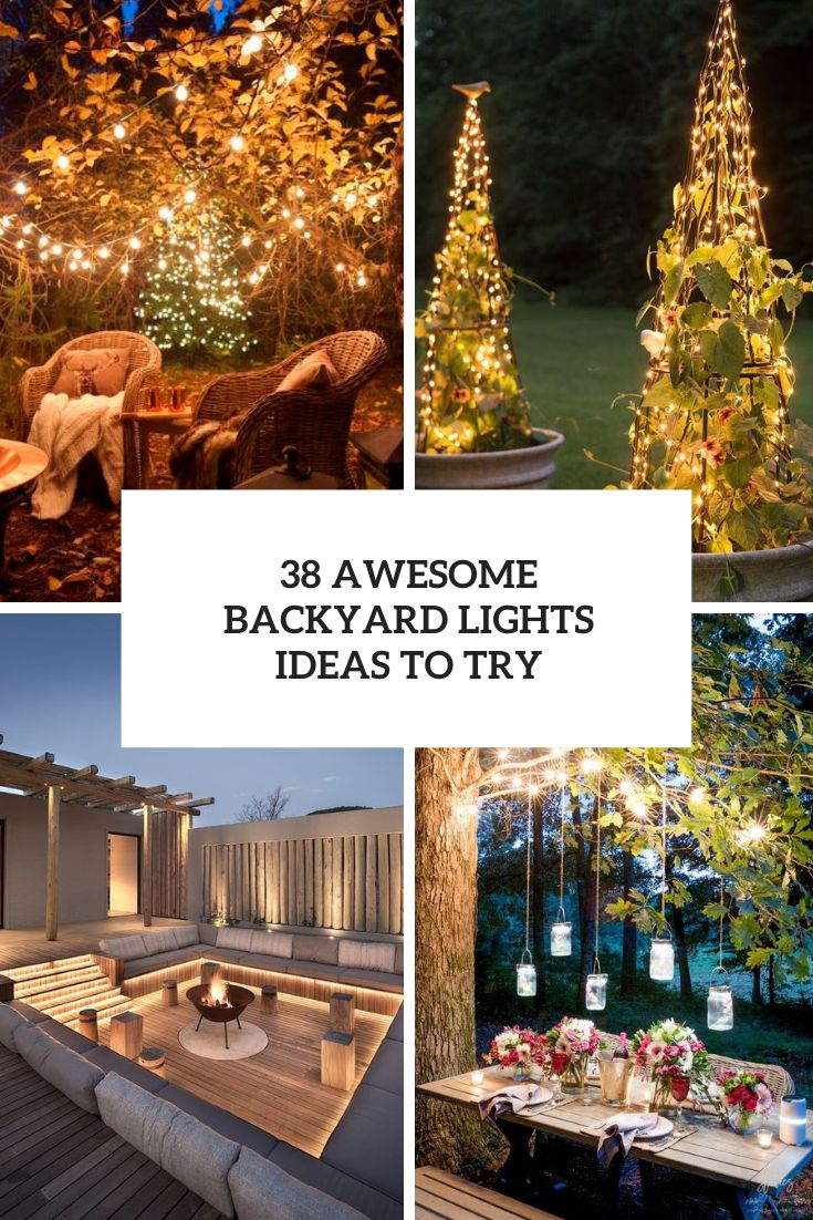38 Awesome Backyard Lights Ideas To Try
