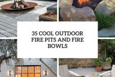 35 cool outdoor fire pits and fire bowls cover