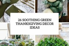 26 soothing green thanksgiving decor ideas cover