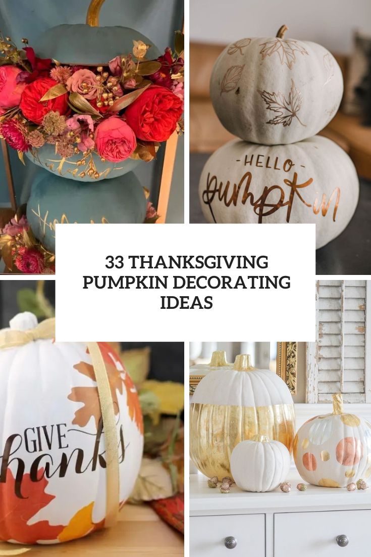 33 Thanksgiving Pumpkin Decorating Ideas