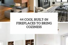 44 cool built-in fireplaces to bring coziness cover