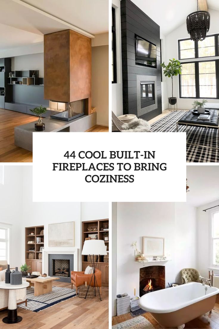 44 Cool Built-In Fireplaces To Bring Coziness