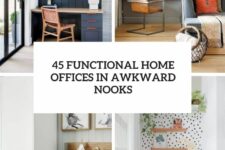 45 functional home offices in awkward nooks cover