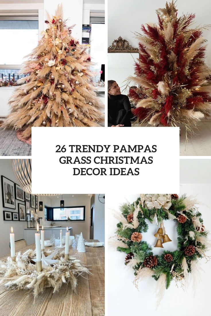 26 Trendy Pampas Grass Christmas Decor Ideas
