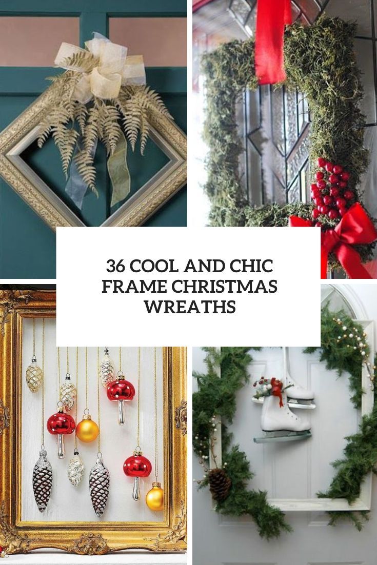 36 Cool And Chic Frame Christmas Wreaths