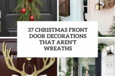 37 christmas front door decorations that aren’t wreaths cover