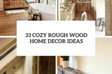 33 cozy rough wood home decor ideas cover