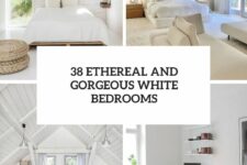38 ethereal and gorgeous white bedrooms cover