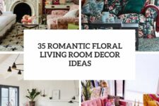 35 romantic floral living room decor ideas cover