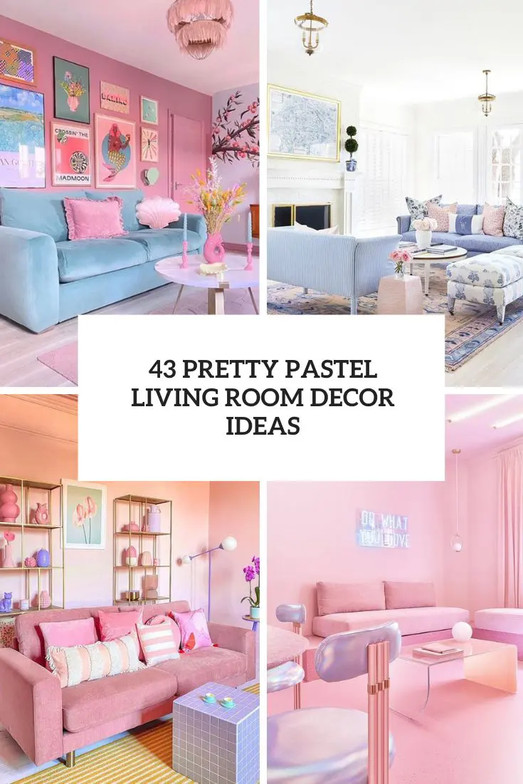 43 Pretty Pastel Living Room Decor Ideas