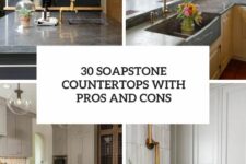 30 soapstone countertops with pros and cons cover